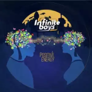 Infinite Boys - Positive Energy